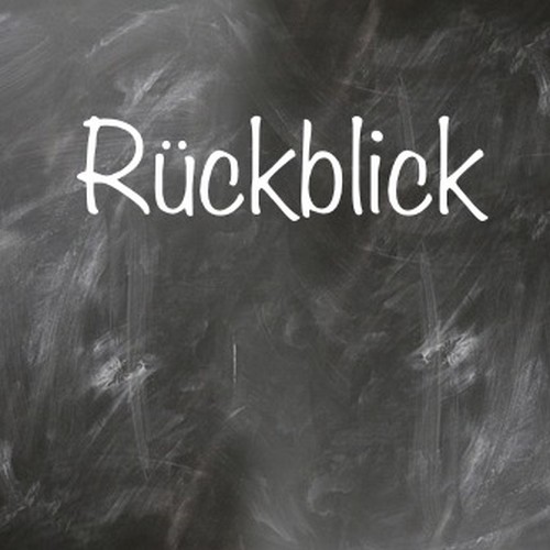 Tafelaufschrift: Rückblick